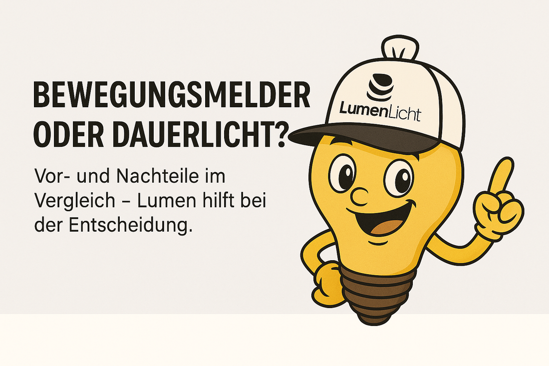 Bewegungsmelder oder Dauerlicht? Vor- und Nachteile im Vergleich – Lumen hilft bei der Entscheidung